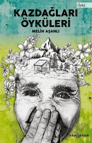 Kazdağları Öyküleri – Melih Aşanlı – Yeni İnsan Yayınevi kitap kapağı