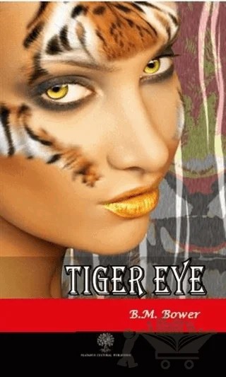 Tiger Eye – B. M. Bower – Platanus Publishing kitap kapağı