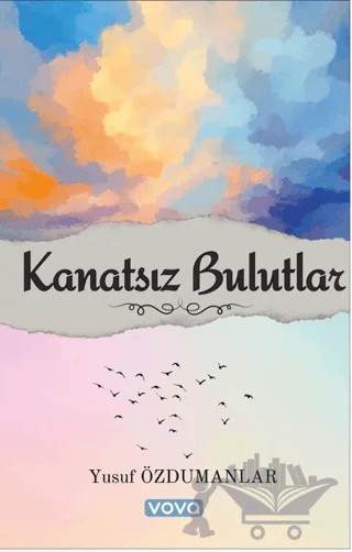 Kanatsız Bulutlar – Yusuf Özdumanlar – Vova Yayınları kitap kapağı