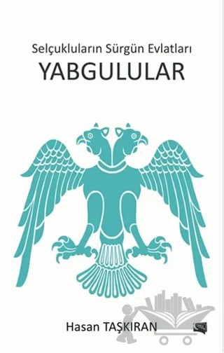 Selçukluların Sürgün Evlatları Yabgulular – Hasan Taşkıran – Gece Kitaplığı kitap kapağı