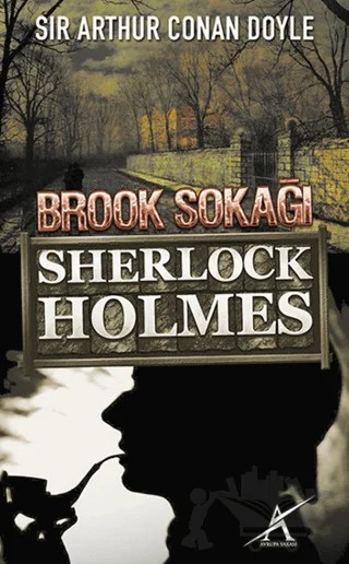 Sherlock Holmes : Brook Sokağı – Sir Arthur Conan Doyle – Avrupa Yakası Yayınları kitap kapağı