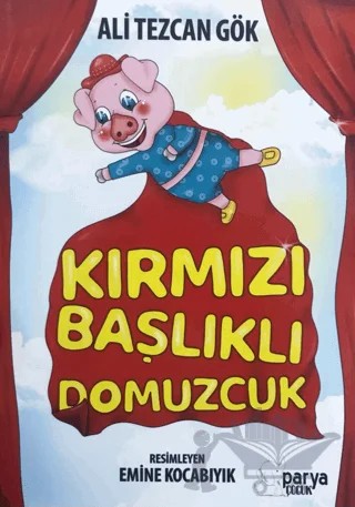 Kırmızı Başlıklı Domuzcuk – Ali Tezcan Gök – Parya Kitap kitap kapağı