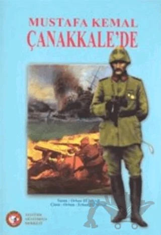 Mustafa Kemal Çanakkale'de – Orhan Dündar – Atatürk Araştırma Merkezi kitap kapağı