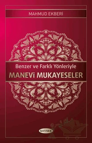Benzer ve Farklı Yönleriyle Manevi Mukayeseler – Mahmud Ekberi – Kevser Yayınları kitap kapağı