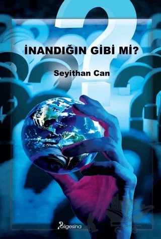 İnandığın Gibi Mi? – Seyithan Can – Bilgesina Yayınları kitap kapağı