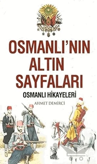 Osmanlı'nın Altın Sayfaları – Ahmet Demirci – Kamer Yayınları kitap kapağı