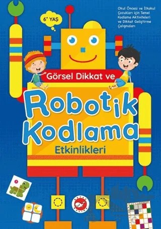 Görsel Dikkat ve Robotik Kodlama Etkinlikleri – Kolektif – Beyaz Balina Yayınları kitap kapağı