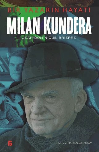 Milan Kundera - Bir Yazarın Hayatı – Jean-Dominique Brierre – Agora Kitaplığı kitap kapağı