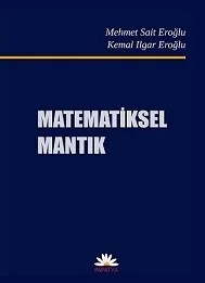 Matematiksel Mantık – Mehmet Sait EROĞLU (Prof.Dr.)Kemal Ilgar EROĞLU (Dr.) – Papatya Bilim kitap kapağı