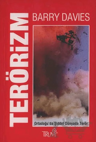 Terörizm Ortadoğu’da Şiddet Dünyada Terör – Barry Davies – Truva Yayınları kitap kapağı