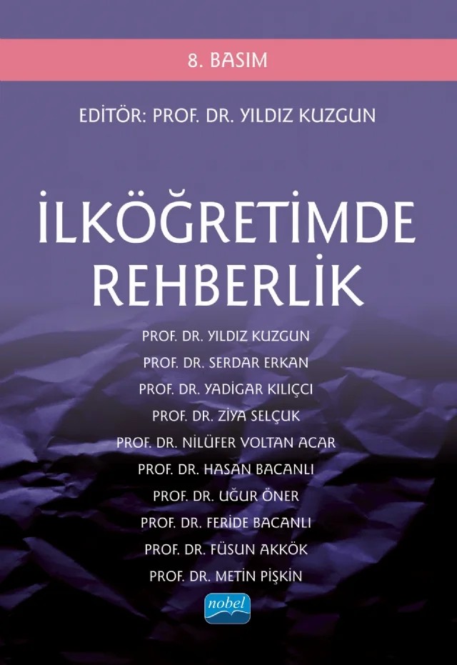 İlköğretimde Rehberlik – Yıldız KUZGUN, Serdar Erkan, Yadigar Kılıççı, Ziya Selçuk, Nilüfer Voltan Acar, Hasan Bacanlı, Uğur Öner, Feride Bacanlı, Füsun Akkök, Metin Pişkin – Nobel Akademik Yayıncılık kitap kapağı
