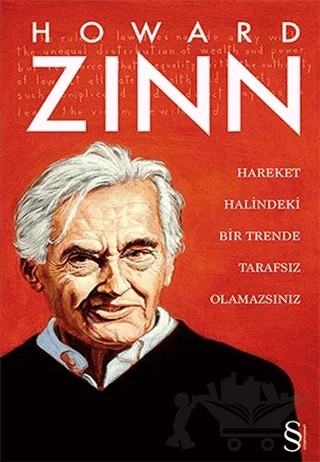 Hareket Halindeki Bir Trende Tarafsız Olamazsınız – Howard Zinn – Everest Yayınları kitap kapağı