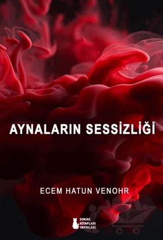 Aynaların Sessizliği – Ecem Hatun Venohr – Sokak Kitapları Yayınları kitap kapağı
