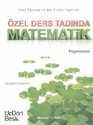 Özel Ders Tadında Matematik - Trigonometri – Mehmet Kıvrak – Üç Dört Beş Yayınları kitap kapağı
