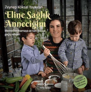 Eline Sağlık Anneciğim – Zeynep Köksal Yaykıran – İş Bankası Kültür Yayınları kitap kapağı