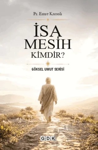 İsa Mesih Kimdir? – Emre Karaali – GDK Yayınları kitap kapağı