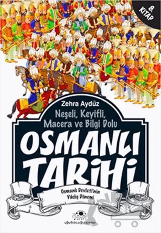 Neşeli, Keyifli, Macera ve Bilgi Dolu Osmanlı Tarihi - 8. Kitap – Zehra Aygül – Uğurböceği Yayınları kitap kapağı
