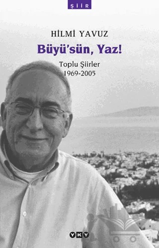 Büyü’sün, Yaz! – Hilmi Yavuz – Yapı Kredi Yayınları kitap kapağı