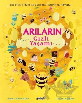 Arıların Gizli Yaşamı – Moira Butterfield, Vivian Mineke – Pogo Çocuk kitap kapağı