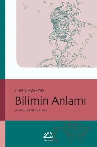 Bilimin Anlamı – Tim Lewens – İletişim Yayınevi kitap kapağı