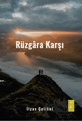 Rüzgara Karşı – İlyas Çelikel – İkinci Adam Yayınları kitap kapağı