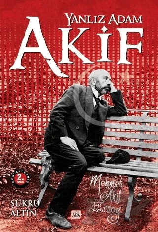 Yalnız Adam Akif – Şükrü Altın – Altın Aba kitap kapağı