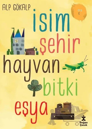 İsim Şehir Hayvan Bitki Eşya – Alp Gökalp – Doğan Çocuk kitap kapağı