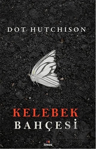 Kelebek Bahçesi – Dot Hutchison – Limos Yayınları kitap kapağı