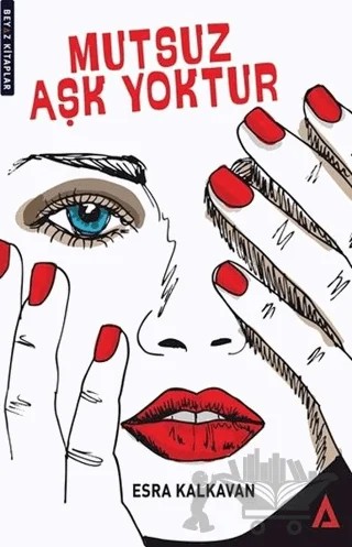 Mutsuz Aşk Yoktur – Esra Kalkavan – Kanon Kitap kitap kapağı