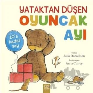 Yataktan Düşen Oyuncak Ayı – Julia Donaldson – 1001 Çiçek Kitaplar kitap kapağı