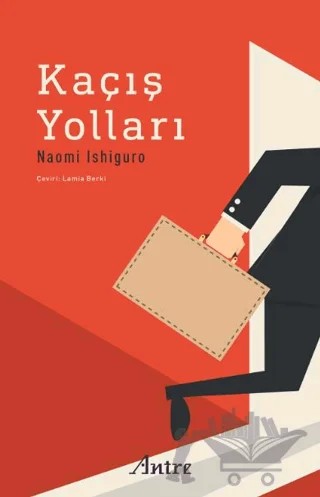 Kaçış Yolları – Naomi Ishiguro – Antre Kitap kitap kapağı