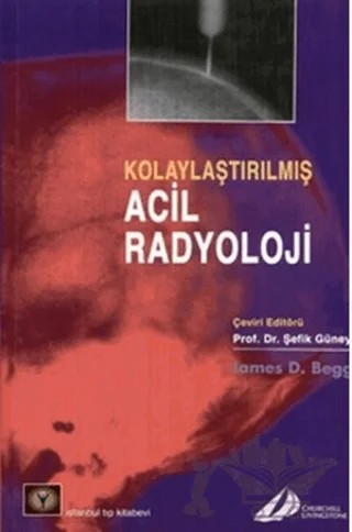 Kolaylaştırılmış Acil Radyoloji – James D. Begg – İstanbul Tıp Kitabevi kitap kapağı
