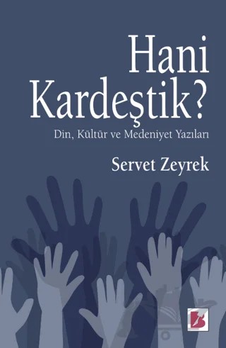 Hani Kardeştik? – Servet Zeyrek – Bir Yayıncılık kitap kapağı