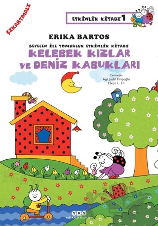 Kelebek Kızlar ve Deniz Kabukları - Sevecen İle Tomurcuk Etkinlik Kitabı 1 – Erika Bartos – Yapı Kredi Yayınları kitap kapağı