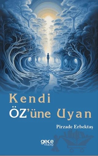 Kendi Öz'üne Uyan – Pirzade Erbektaş – Gece Kitaplığı kitap kapağı