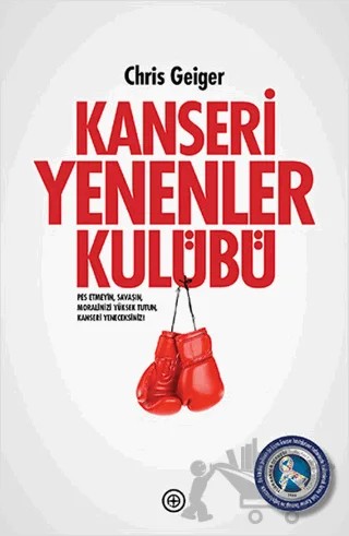 Kanseri Yenenler Kulübü – Chris Geiger – Geoturka kitap kapağı