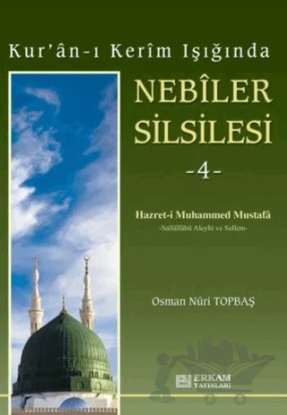 Kur'an-ı Kerim Işığında Nebiler Silsilesi - 4 – Osman Nuri Topbaş – Erkam Yayınları kitap kapağı