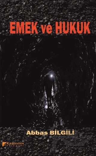 Emek ve Hukuk – Abbas Bilgili – Karahan Kitabevi kitap kapağı
