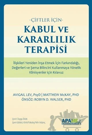 Çiftler İçin Kabul ve Kararlılık Terapisi – Avigail Lev, Matthew McKay – APAMER Psikoloji Yayınları kitap kapağı