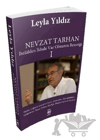 Nevzat Tarhan - İhtilalden İkbale Var Olmanın Retoriği 1 – Leyla Yıldız – 5 Şubat Yayınları kitap kapağı