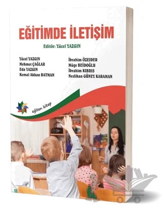 Eğitimde İletişim – Eda Yazgın, İbrahim Kıbrıs, İbrahim Özejder, Kemal Akkan Batman, Mehmet Çağlar, Müge Beidoğlu, Neslihan Güney Karaman, Yücel Yazgın – Eğiten Kitap kitap kapağı