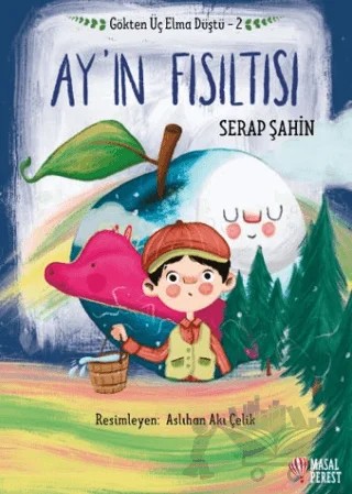 Gökten Üç Elma Düştü - Ay'ın Fısıltısı – Serap Şahin – Masalperest kitap kapağı