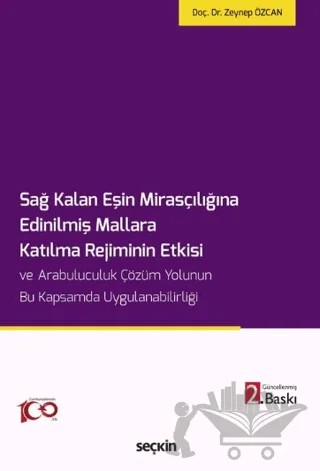 Sağ Kalan Eşin Mirasçılığına Edinilmiş Mallara Katılma Rejiminin Etkisi – Zeynep Özcan – Seçkin Yayıncılık kitap kapağı
