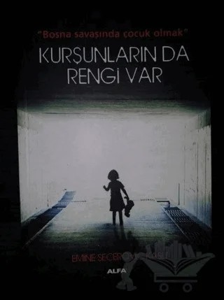 Kurşunların da Rengi Var – Emine Şeçeroviç Kaşlı – Alfa Yayınları kitap kapağı