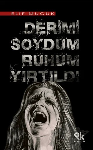 Derimi Soydum Ruhum Yırtıldı – Elif Mucuk – Panu Kitap kitap kapağı