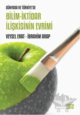 Bilim-İktidar İlişkisinin Evrimi – İbrahim Arap, Veysel Erat – Nota Bene Yayınları kitap kapağı