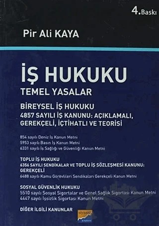 İş Hukuku - Temel Yasalar – Pir Ali Kaya – Siyasal Kitabevi - Akademik Kitaplar kitap kapağı