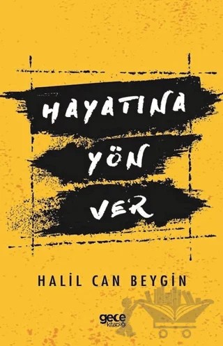 Hayatına Yön Ver – Halil Can Beygin – Gece Kitaplığı kitap kapağı