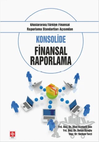 Konsolide Finansal Raporlama – Derya Üçoğlu, İlker Kıymetli, Serkan Terzi – Ekin Basım Yayın kitap kapağı