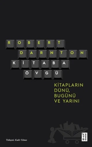 Kitaba Övgü – Robert Darnton – Ketebe Yayınları kitap kapağı